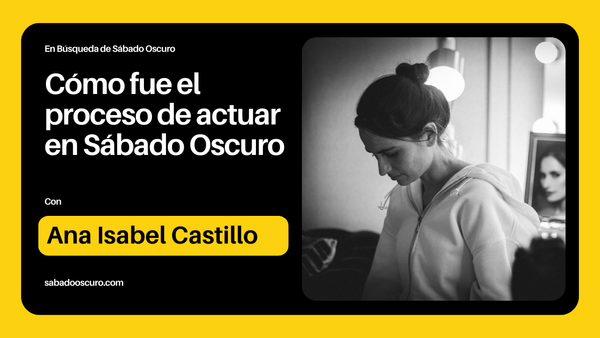 Ep. 03 - Ana Isabel Castillo habla sobre actuar en Sábado Oscuro
